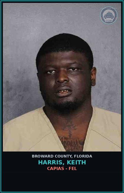 CCW arrest card for HARRIS, KEITH in Broward County: CAPIAS - FEL