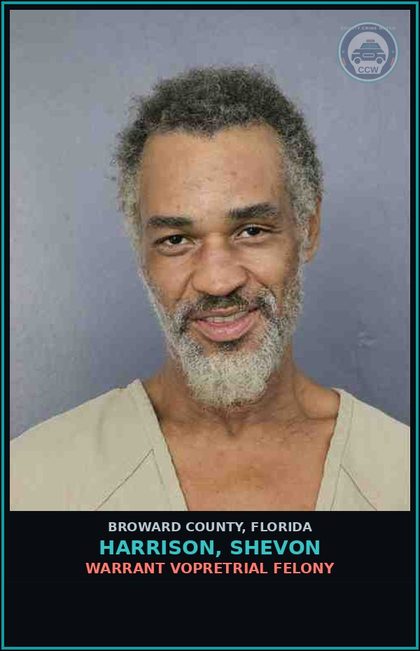 CCW arrest card for HARRISON, SHEVON in Broward County: WARRANT VOPRETRIAL FELONY