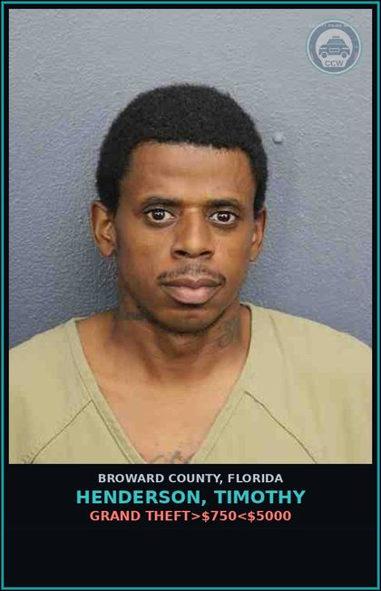 CCW arrest card for HENDERSON, TIMOTHY in Broward County: GRAND THEFT>$750<$5000