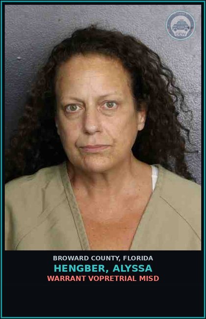 CCW arrest card for HENGBER, ALYSSA in Broward County: WARRANT VOPRETRIAL MISD