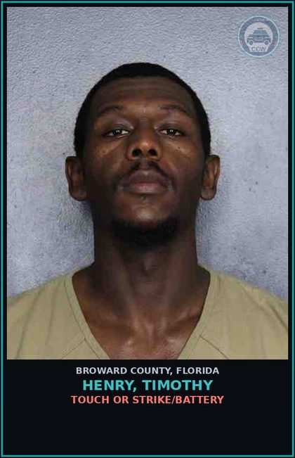 CCW arrest card for HENRY, TIMOTHY in Broward County: TOUCH OR STRIKE/BATTERY