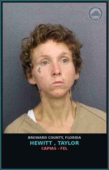 CCW arrest card for HEWITT , TAYLOR in Broward County: CAPIAS - FEL