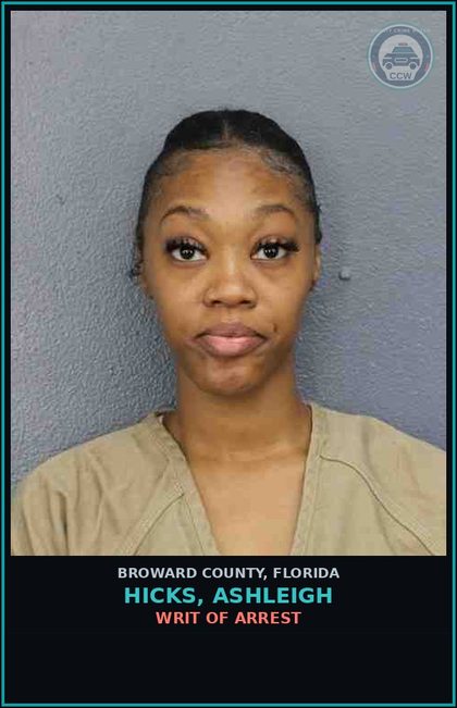 CCW arrest card for HICKS, ASHLEIGH in Broward County: WRIT OF ARREST