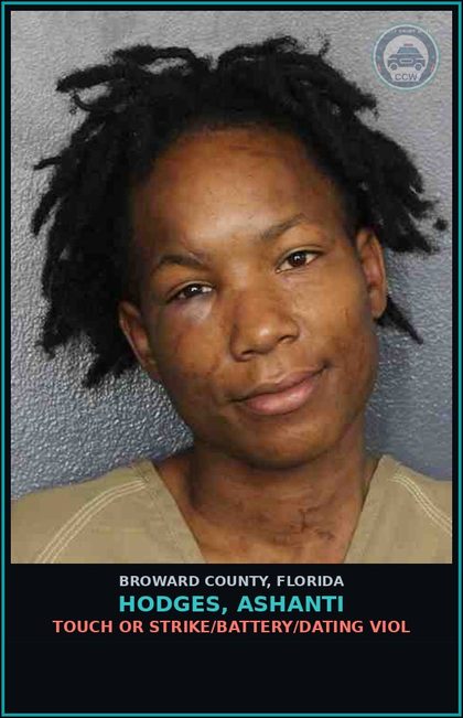 CCW arrest card for HODGES, ASHANTI in Broward County: TOUCH OR STRIKE/BATTERY/DATING VIOL