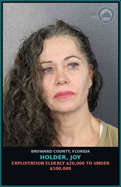 CCW arrest card for HOLDER, JOY in Broward County: EXPLOITATION ELDERLY $20,000 TO UNDER $100,000