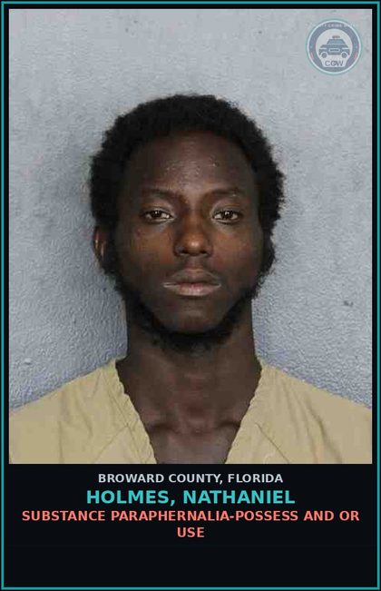 CCW arrest card for HOLMES, NATHANIEL in Broward County: DRUG PARAPHERNALIA-POSSESS AND OR USE
