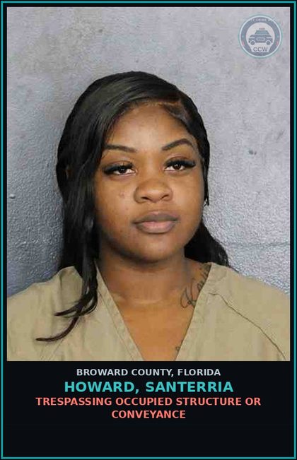 CCW arrest card for HOWARD, SANTERRIA in Broward County: TRESPASSING OCCUPIED STRUCTURE OR CONVEYANCE