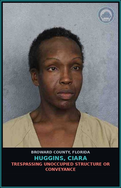 CCW arrest card for HUGGINS, CIARA in Broward County: TRESPASSING UNOCCUPIED STRUCTURE OR CONVEYANCE