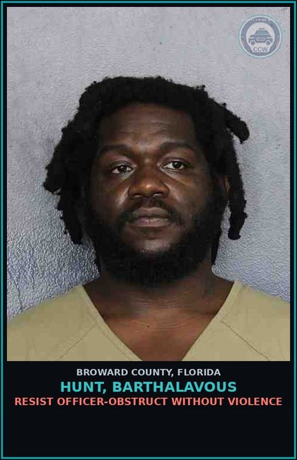 CCW arrest card for HUNT, BARTHALAVOUS in Broward County: RESIST OFFICER-OBSTRUCT WITHOUT VIOLENCE