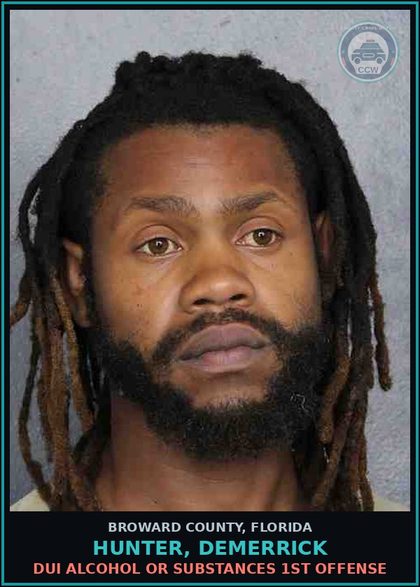 CCW arrest card for HUNTER, DEMERRICK in Broward County: DUI ALCOHOL OR DRUGS  1ST OFFENSE