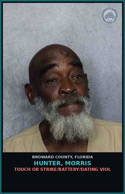 CCW arrest card for HUNTER, MORRIS in Broward County: TOUCH OR STRIKE/BATTERY/DATING VIOL