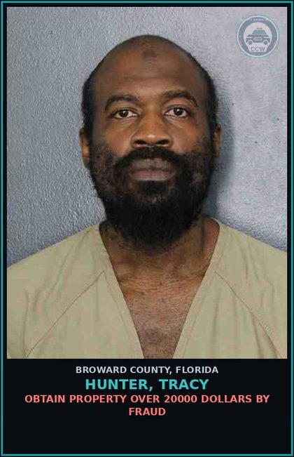 CCW arrest card for HUNTER, TRACY in Broward County: OBTAIN PROPERTY OVER 20000 DOLLARS BY FRAUD