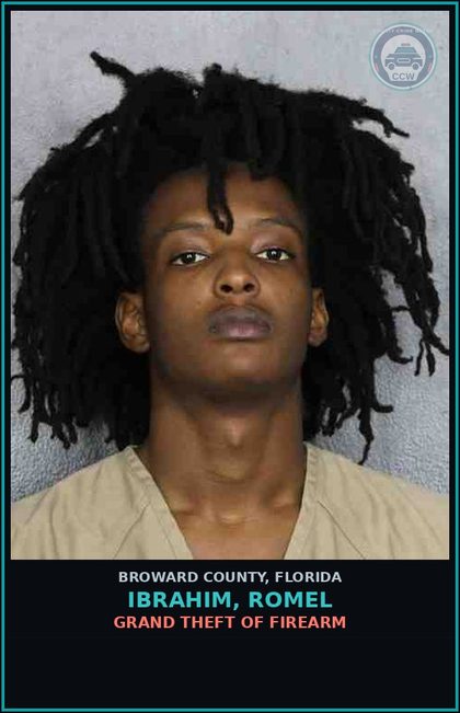CCW arrest card for IBRAHIM, ROMEL in Broward County: GRAND THEFT OF FIREARM