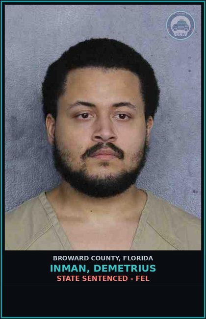 CCW arrest card for INMAN, DEMETRIUS in Broward County: STATE SENTENCED - FEL