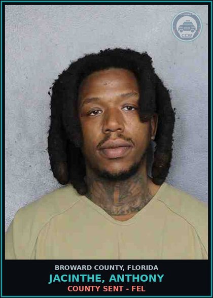 CCW arrest card for JACINTHE, ANTHONY in Broward County: COUNTY SENT - FEL
