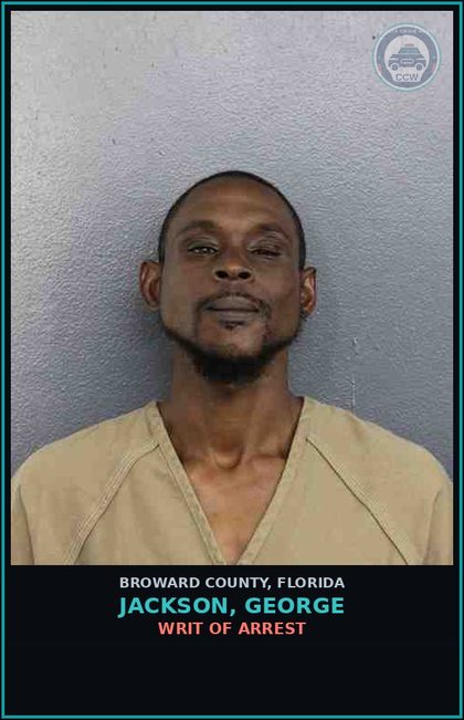 CCW arrest card for JACKSON, GEORGE in Broward County: WRIT OF ARREST