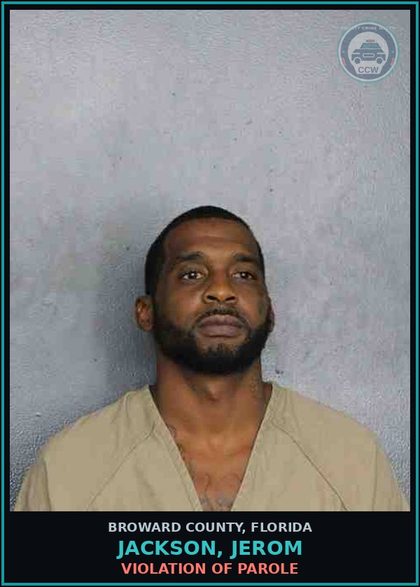 CCW arrest card for JACKSON, JEROM in Broward County: VIOLATION OF PAROLE