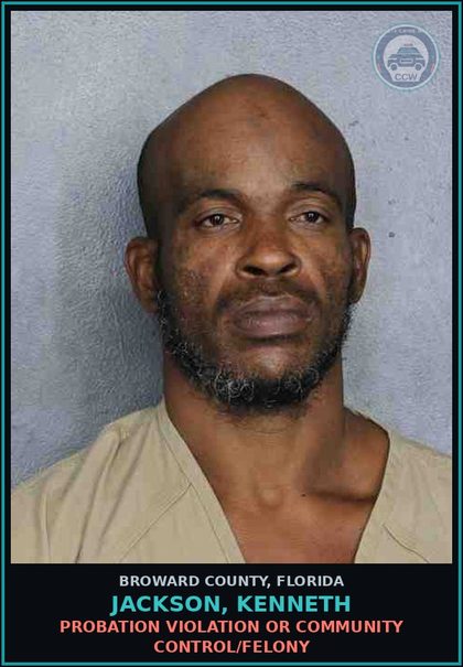 CCW arrest card for JACKSON, KENNETH in Broward County: PROBATION VIOLATION OR COMMUNITY CONTROL/FELONY
