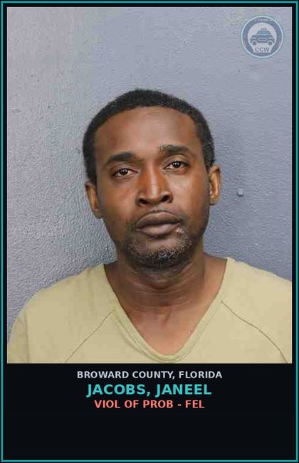 CCW arrest card for JACOBS, JANEEL in Broward County: VIOL OF PROB - FEL