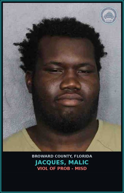 CCW arrest card for JACQUES, MALIC in Broward County: VIOL OF PROB - MISD
