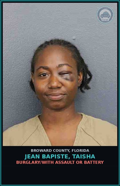 CCW arrest card for JEAN BAPISTE, TAISHA in Broward County: BURGLARY/WITH ASSAULT OR BATTERY