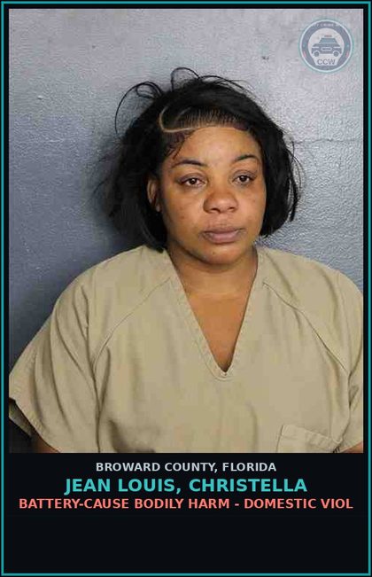 CCW arrest card for JEAN LOUIS, CHRISTELLA in Broward County: BATTERY-CAUSE BODILY HARM - DOMESTIC VIOL