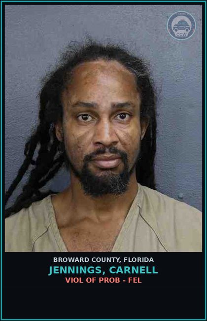 CCW arrest card for JENNINGS, CARNELL in Broward County: VIOL OF PROB - FEL