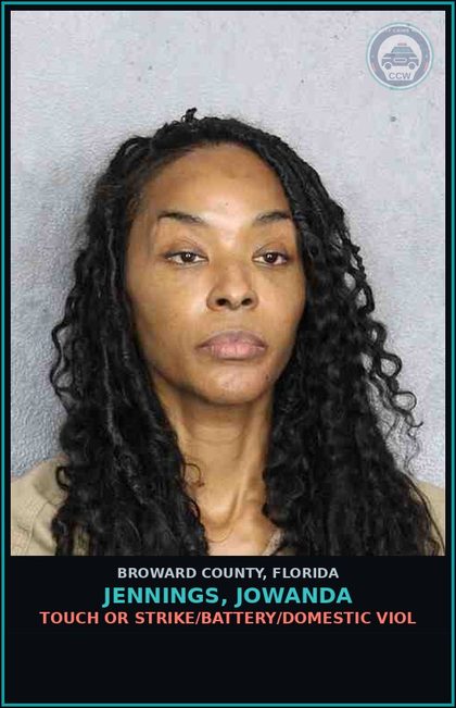 CCW arrest card for JENNINGS, JOWANDA in Broward County: TOUCH OR STRIKE/BATTERY/DOMESTIC VIOL