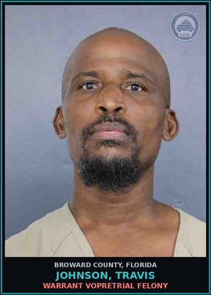 CCW arrest card for JOHNSON, TRAVIS in Broward County: WARRANT VOPRETRIAL FELONY