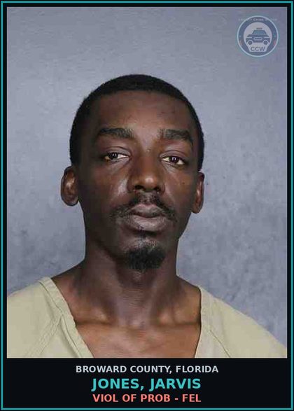 CCW arrest card for JONES, JARVIS in Broward County: VIOL OF PROB - FEL
