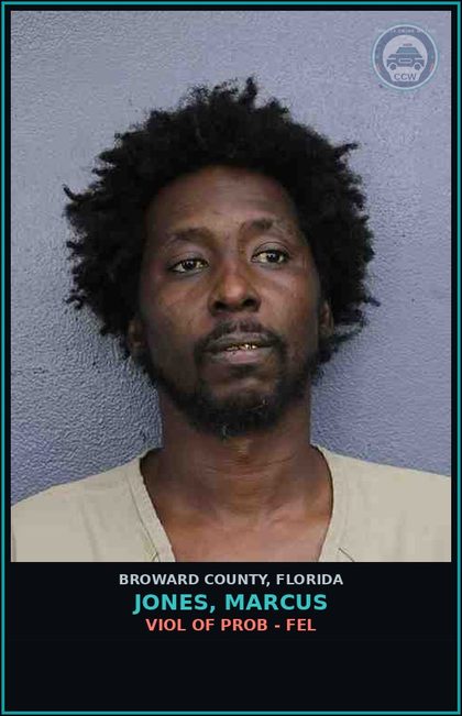 CCW arrest card for JONES, MARCUS in Broward County: VIOL OF PROB - FEL