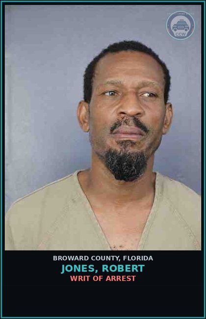 CCW arrest card for JONES, ROBERT in Broward County: WRIT OF ARREST