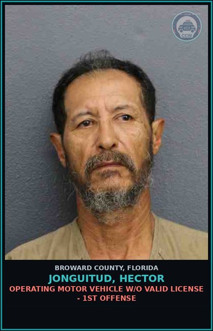 CCW arrest card for JONGUITUD, HECTOR in Broward County: OPERATING MOTOR VEHICLE W/O VALID LICENSE - 1ST OFFENSE