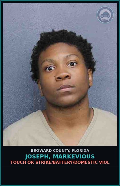 CCW arrest card for JOSEPH, MARKEVIOUS in Broward County: TOUCH OR STRIKE/BATTERY/DOMESTIC VIOL