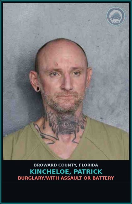 CCW arrest card for KINCHELOE, PATRICK in Broward County: BURGLARY/WITH ASSAULT OR BATTERY