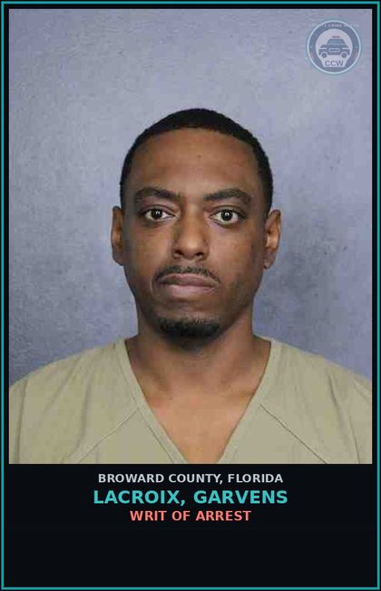 CCW arrest card for LACROIX, GARVENS in Broward County: WRIT OF ARREST