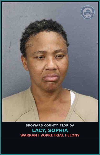 CCW arrest card for LACY, SOPHIA in Broward County: WARRANT VOPRETRIAL FELONY