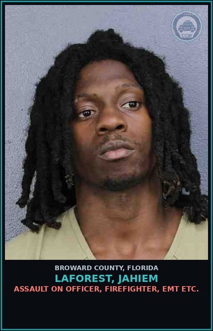 CCW arrest card for LAFOREST, JAHIEM in Broward County: ASSAULT ON OFFICER, FIREFIGHTER, EMT ETC.