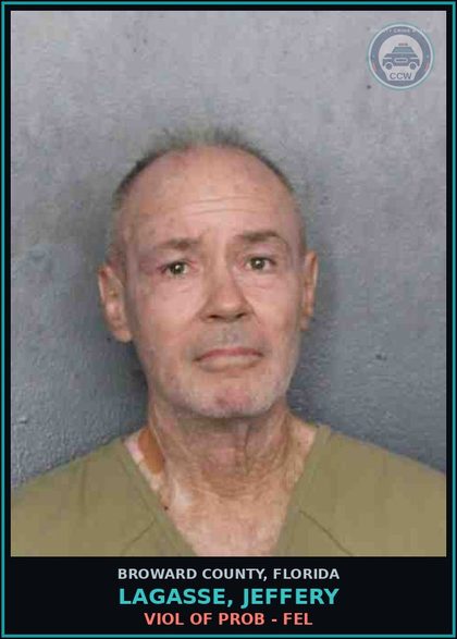 CCW arrest card for LAGASSE, JEFFERY in Broward County: VIOL OF PROB - FEL