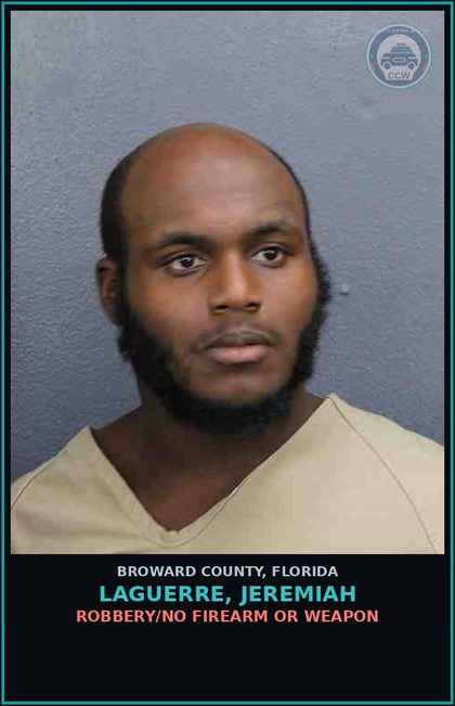 CCW arrest card for LAGUERRE, JEREMIAH in Broward County: ROBBERY/NO FIREARM OR WEAPON