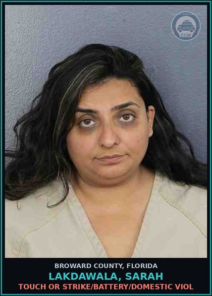 CCW arrest card for LAKDAWALA, SARAH in Broward County: TOUCH OR STRIKE/BATTERY/DOMESTIC VIOL