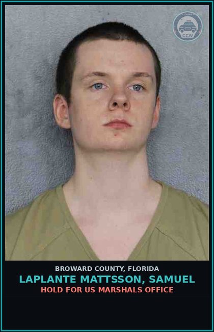 CCW arrest card for LAPLANTE MATTSSON, SAMUEL in Broward County: HOLD FOR US MARSHALS OFFICE