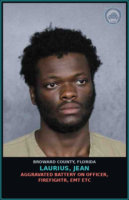 CCW arrest card for LAURIUS, JEAN in Broward County: AGGRAVATED BATTERY ON OFFICER, FIREFIGHTR, EMT ETC