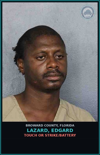 CCW arrest card for LAZARD, EDGARD in Broward County: TOUCH OR STRIKE/BATTERY