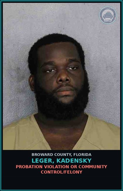 CCW arrest card for LEGER, KADENSKY in Broward County: PROBATION VIOLATION OR COMMUNITY CONTROL/FELONY