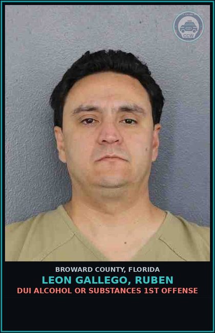 CCW arrest card for LEON GALLEGO, RUBEN in Broward County: DUI ALCOHOL OR DRUGS  1ST OFFENSE