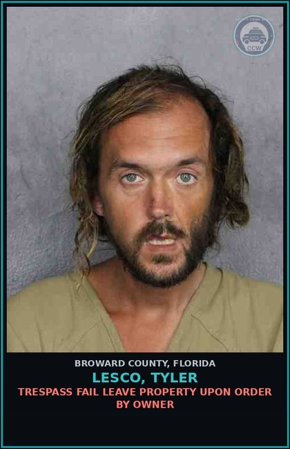 CCW arrest card for LESCO, TYLER in Broward County: TRESPASS FAIL LEAVE PROPERTY UPON ORDER BY OWNER