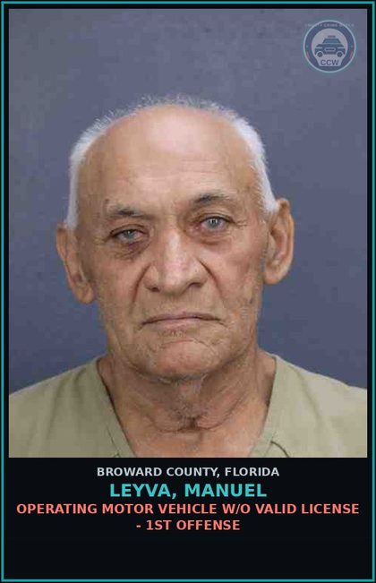 CCW arrest card for LEYVA, MANUEL in Broward County: OPERATING MOTOR VEHICLE W/O VALID LICENSE - 1ST OFFENSE