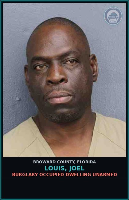 CCW arrest card for LOUIS, JOEL in Broward County: BURGLARY OCCUPIED DWELLING UNARMED