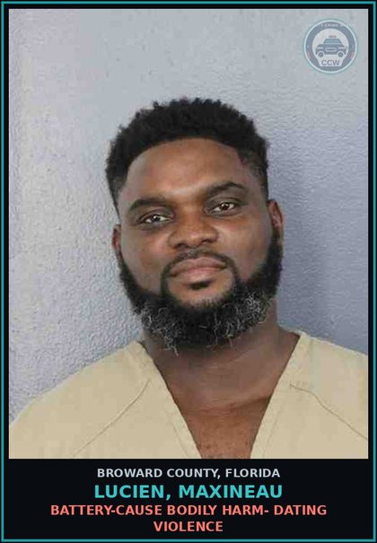 CCW arrest card for LUCIEN, MAXINEAU in Broward County: BATTERY-CAUSE BODILY HARM- DATING VIOLENCE